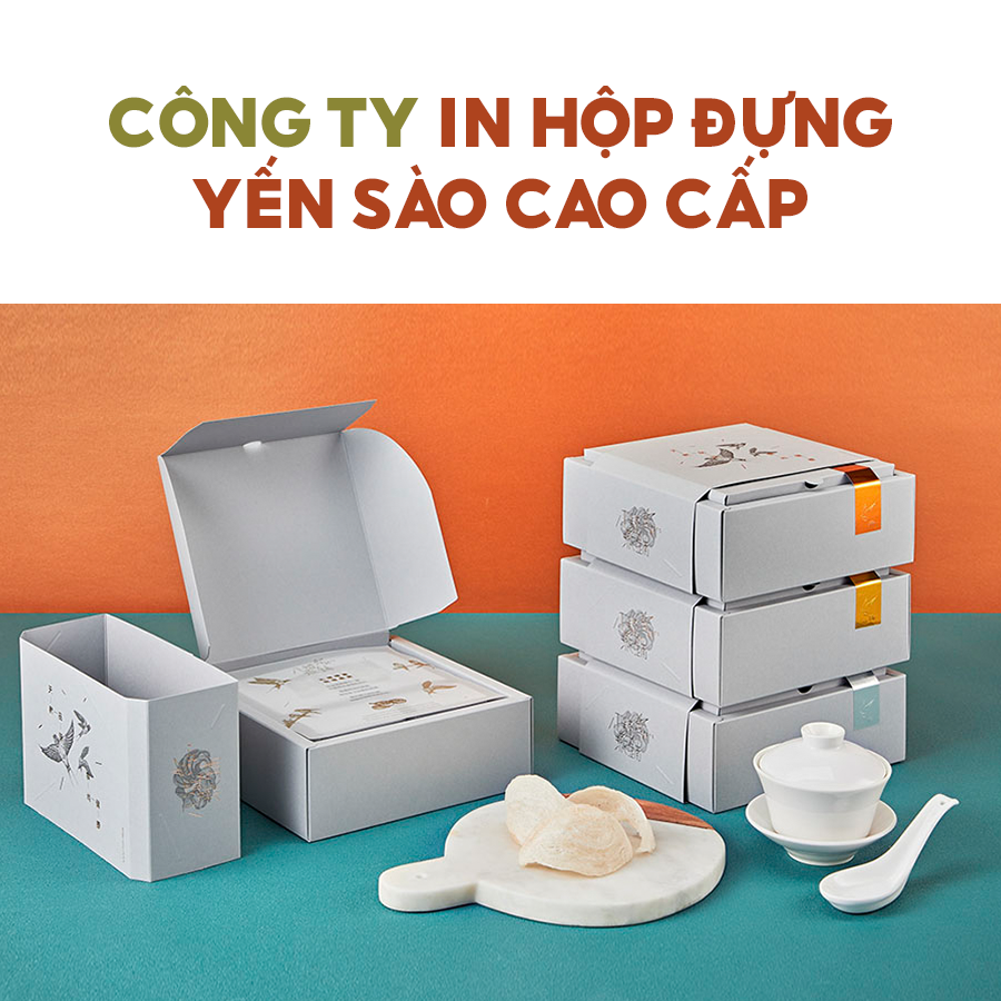  Công ty in hộp đựng yến sào cao cấp